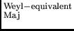 $_{\rm Maj}^{\rm Weyl-equivalent}$